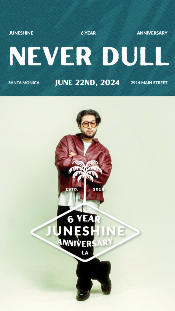 Never Dull at Juneshine Anniversary Santa Monica